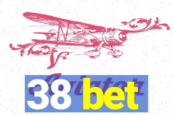 38 bet